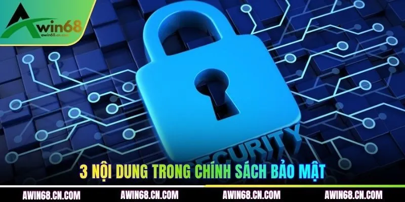 3 nội dung trong chính sách bảo mật