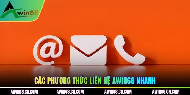 Các phương thức liên hệ AWIN68 nhanh