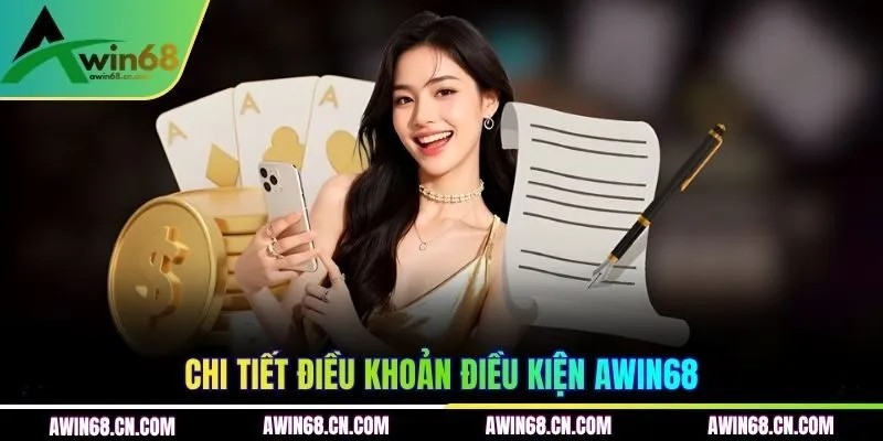 Chi tiết điều khoản điều kiện AWIN68