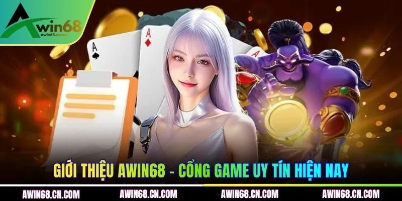 Giới thiệu AWIN68 - Cổng game uy tín hiện nay